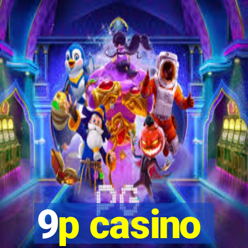 9p casino